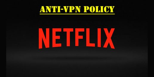 Netflix Maintains Its Anti-VPN Policy