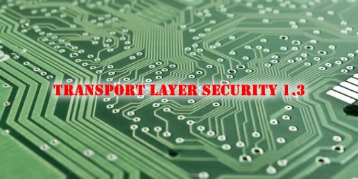 Transport Layer Security 1.3