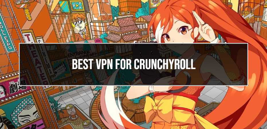 Watch Crunchyroll from anywhere with Proton VPN