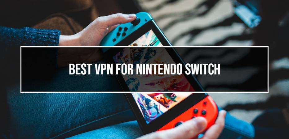 Flyselskaber isolation Indbildsk Best VPN for Nintendo Switch